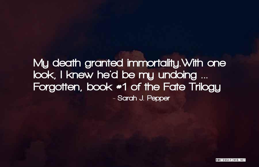 Trilogy Quotes By Sarah J. Pepper