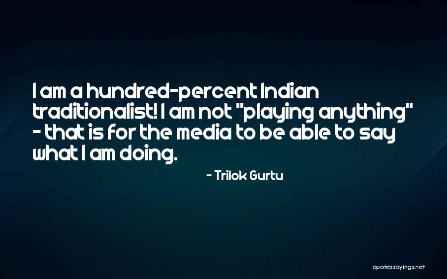 Trilok Gurtu Quotes 938251