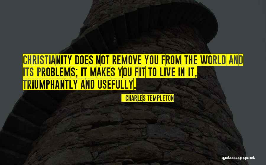 Trimarchi Management Quotes By Charles Templeton Trimarchi Management Quotes By Charles Templeton