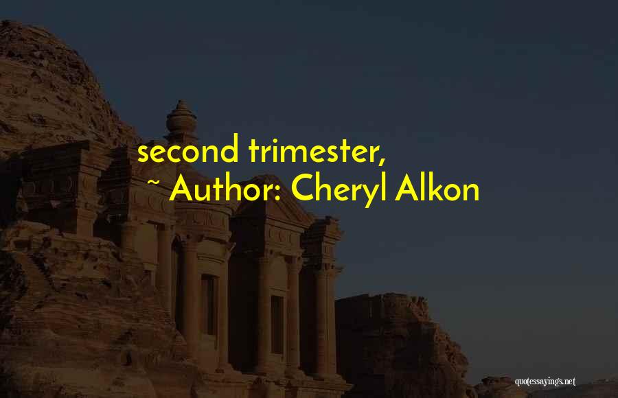 Trimester Quotes By Cheryl Alkon