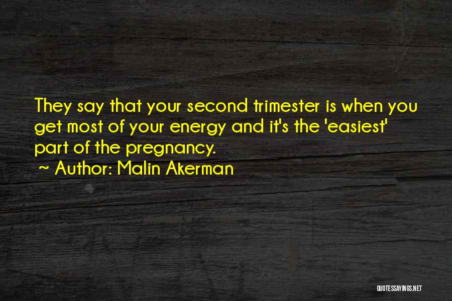 Trimester Quotes By Malin Akerman