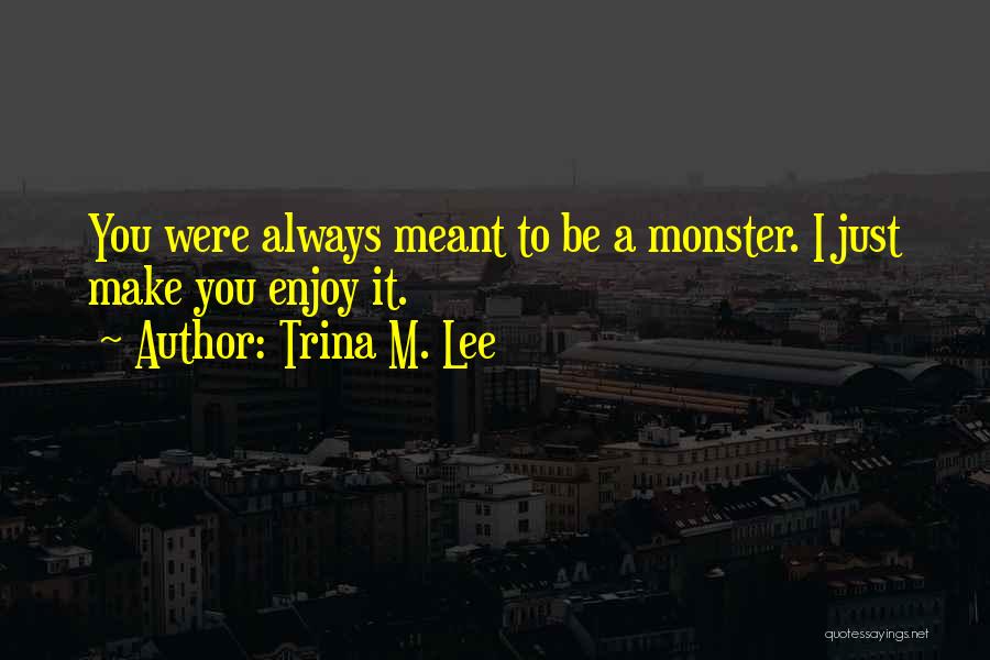 Trina M. Lee Quotes 340078