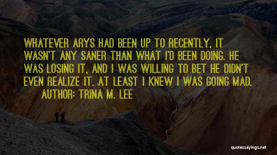 Trina M. Lee Quotes 481906