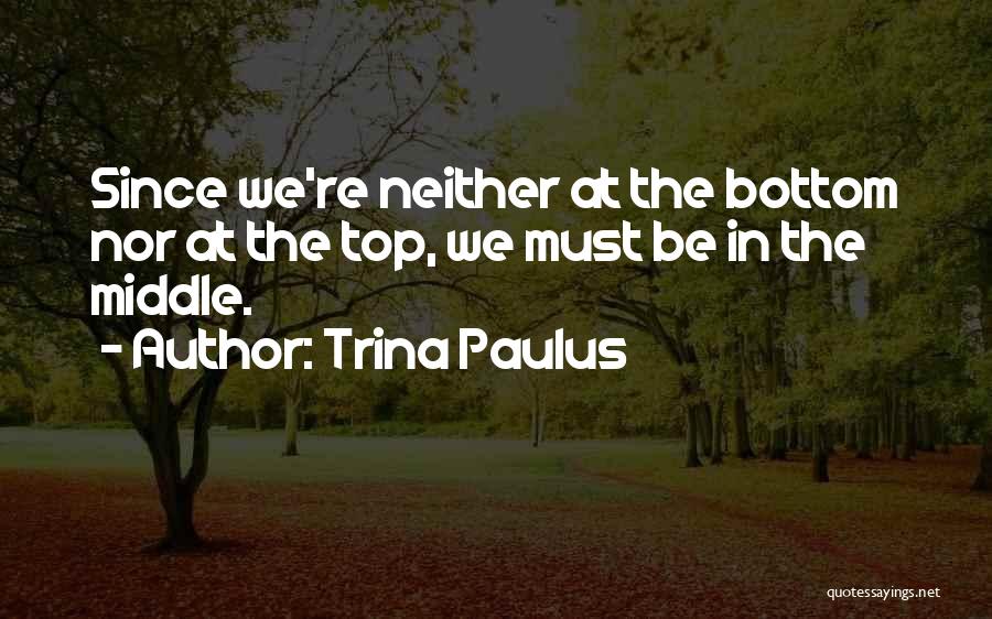 Trina Paulus Quotes 1379008