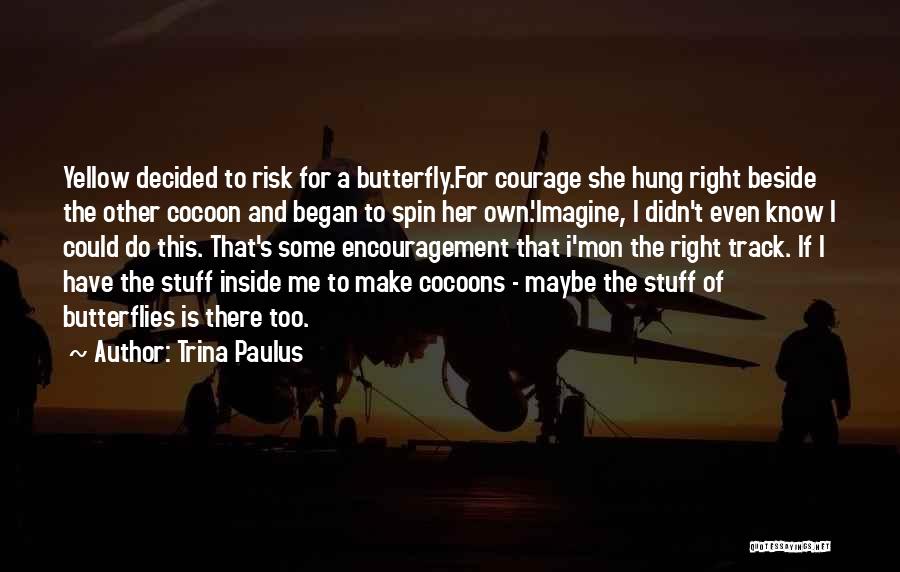 Trina Paulus Quotes 1952270