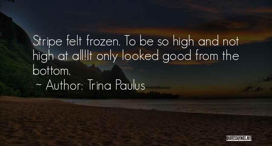 Trina Paulus Quotes 2013592