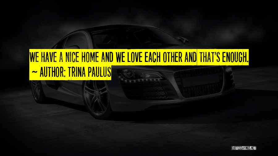 Trina Paulus Quotes 870867