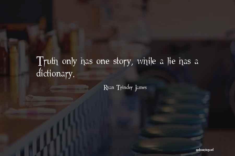 Trinder Quotes By Ryan Trinder-James