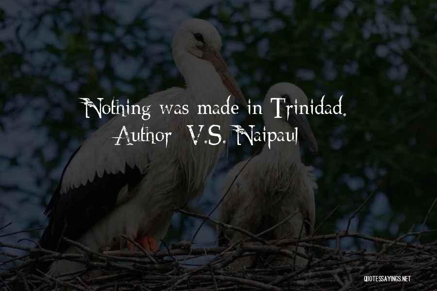 Trinidad Ex Quotes By V.S. Naipaul