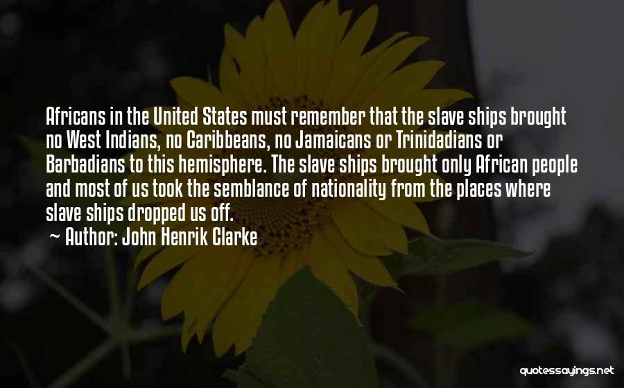 Trinidadians Quotes By John Henrik Clarke