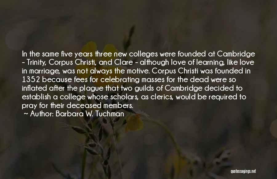 Trinity College Quotes By Barbara W. Tuchman