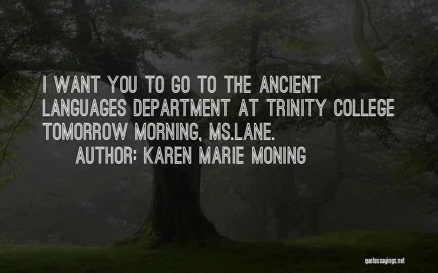 Trinity College Quotes By Karen Marie Moning