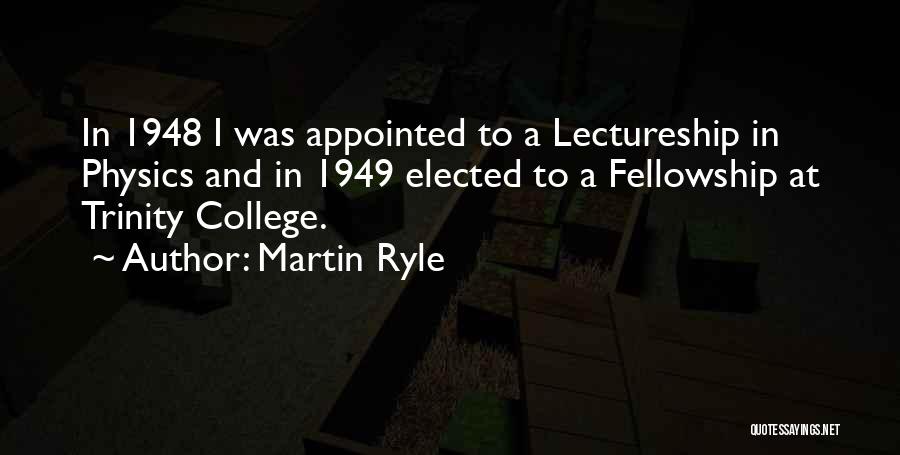 Trinity College Quotes By Martin Ryle