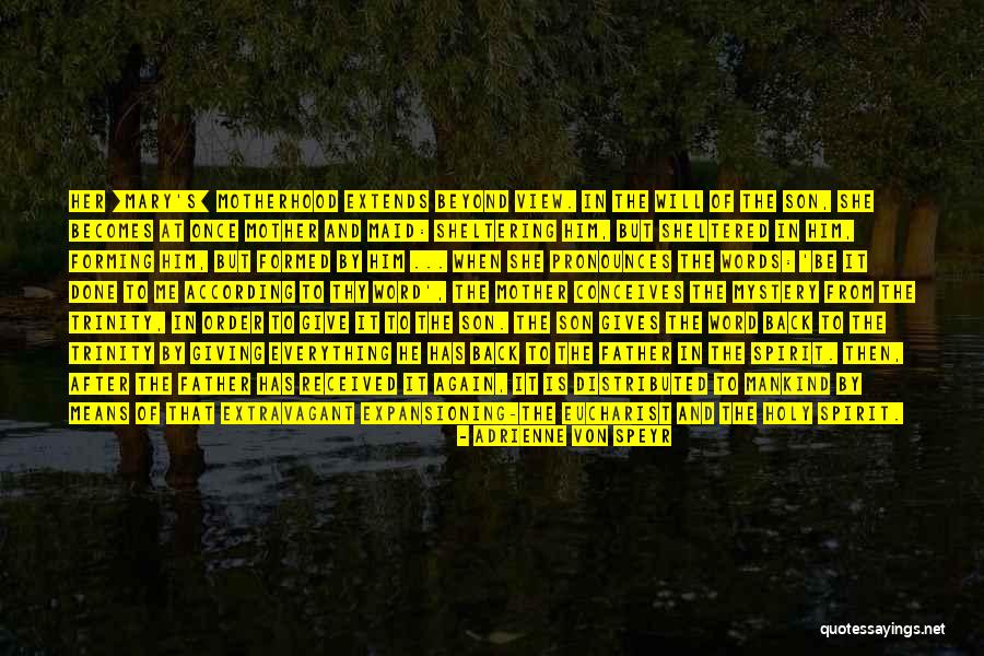 Trinity Father Quotes By Adrienne Von Speyr Trinity Father Quotes By Adrienne Von Speyr