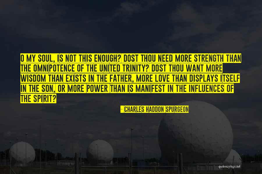 Trinity Father Quotes By Charles Haddon Spurgeon Trinity Father Quotes By Charles Haddon Spurgeon