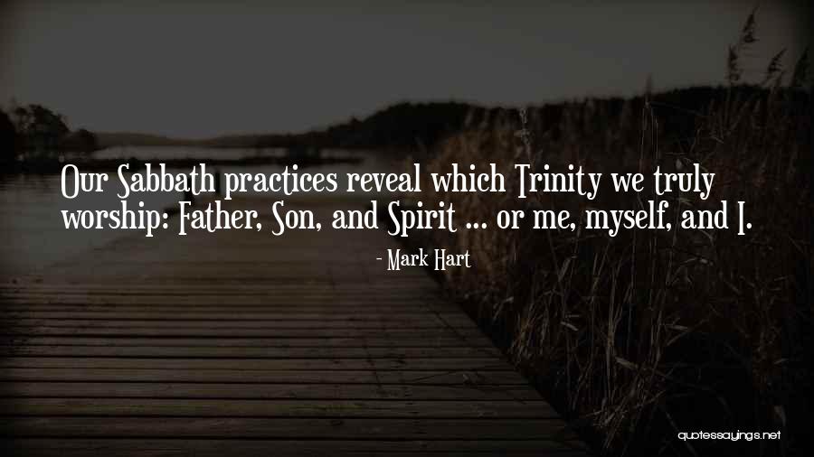Trinity Father Quotes By Mark Hart Trinity Father Quotes By Mark Hart