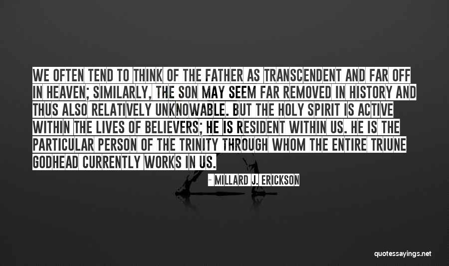 Trinity Father Quotes By Millard J. Erickson Trinity Father Quotes By Millard J. Erickson