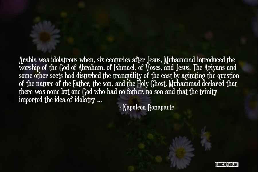 Trinity Father Quotes By Napoleon Bonaparte Trinity Father Quotes By Napoleon Bonaparte