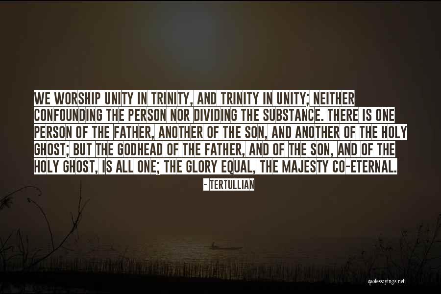 Trinity Father Quotes By Tertullian Trinity Father Quotes By Tertullian