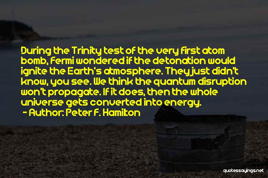Trinity Test Quotes By Peter F. Hamilton
