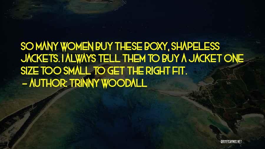 Trinny Woodall Quotes 1118249