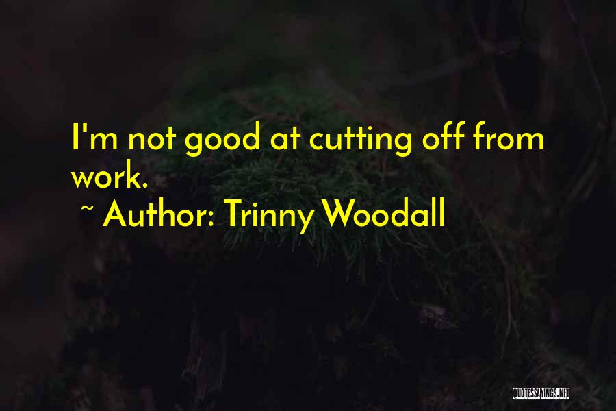 Trinny Woodall Quotes 1494563