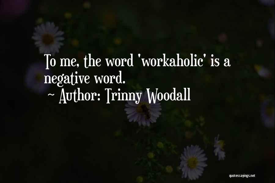 Trinny Woodall Quotes 375914