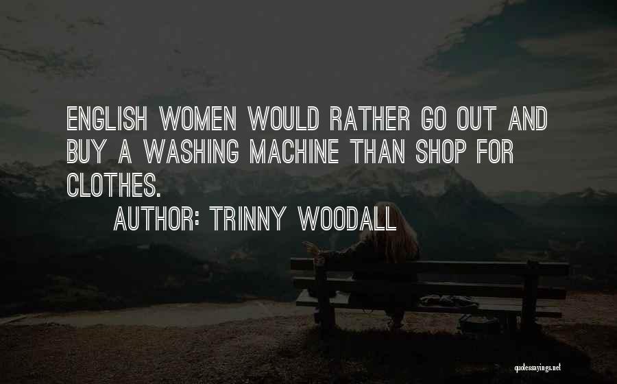Trinny Woodall Quotes 403636
