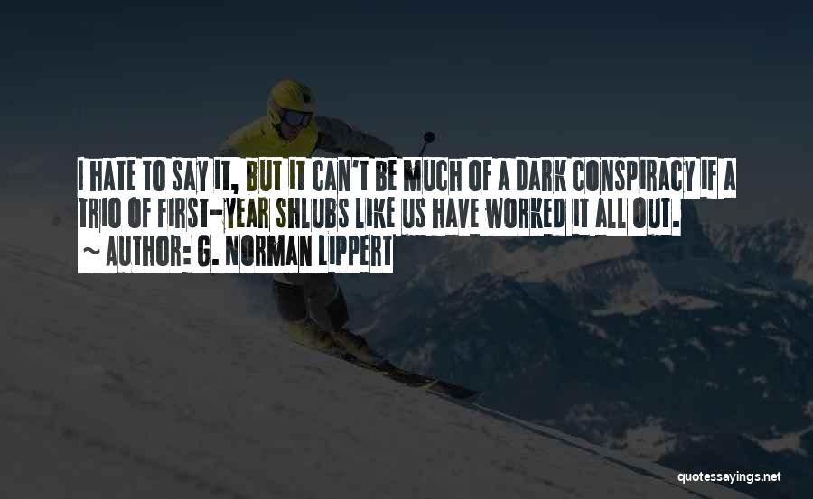 Trio Quotes By G. Norman Lippert