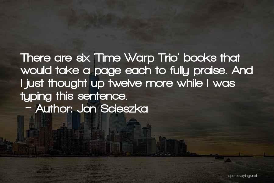 Trio Quotes By Jon Scieszka