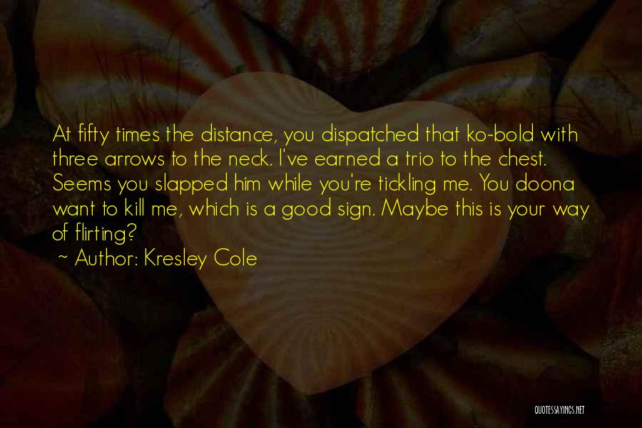 Trio Quotes By Kresley Cole