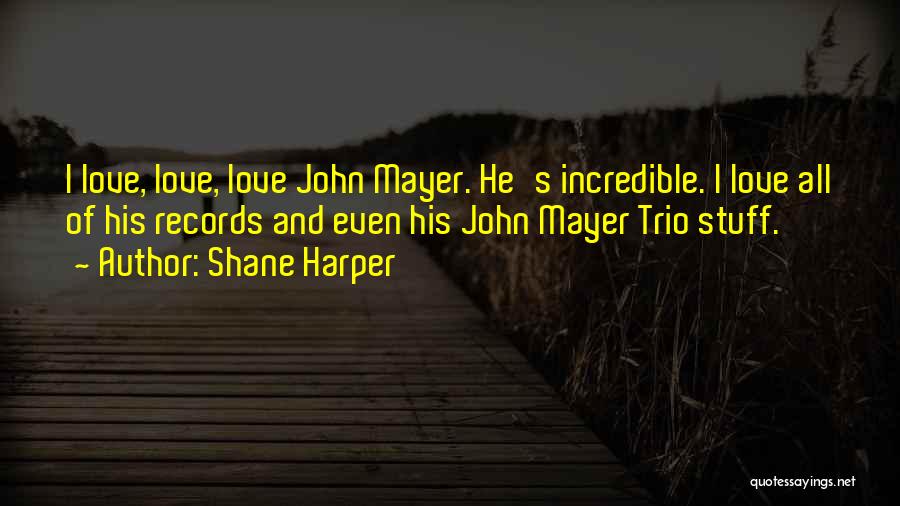 Trio Quotes By Shane Harper