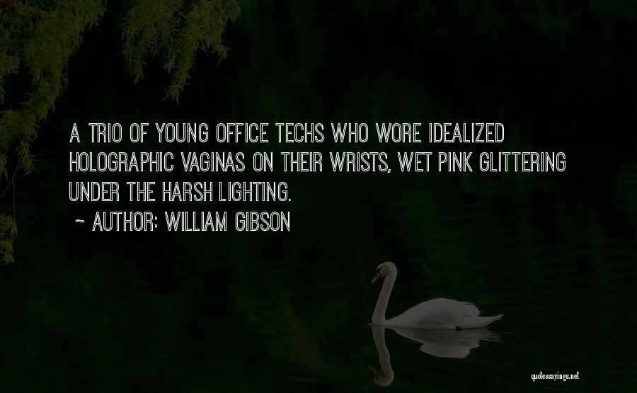 Trio Quotes By William Gibson