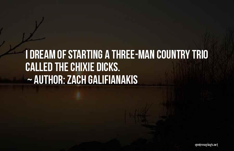Trio Quotes By Zach Galifianakis