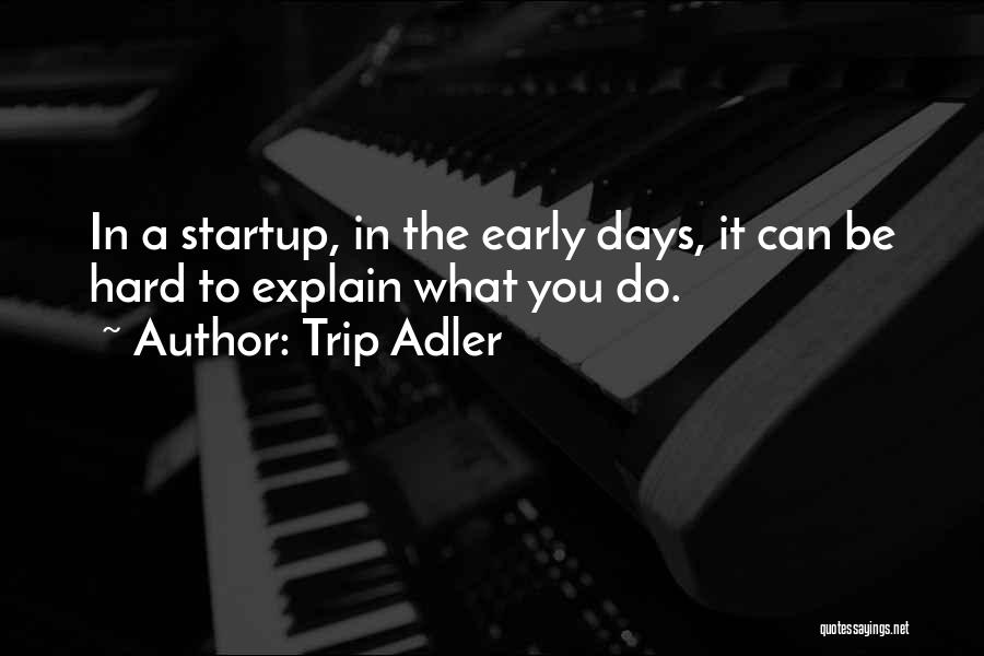 Trip Adler Quotes 1502669