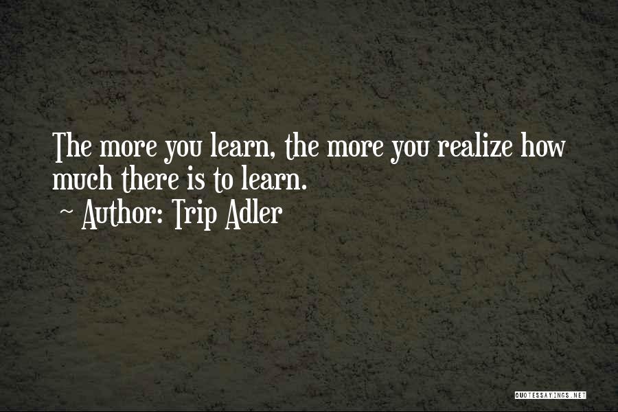 Trip Adler Quotes 1993875