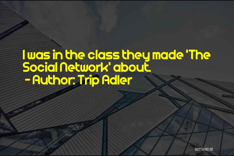 Trip Adler Quotes 731150