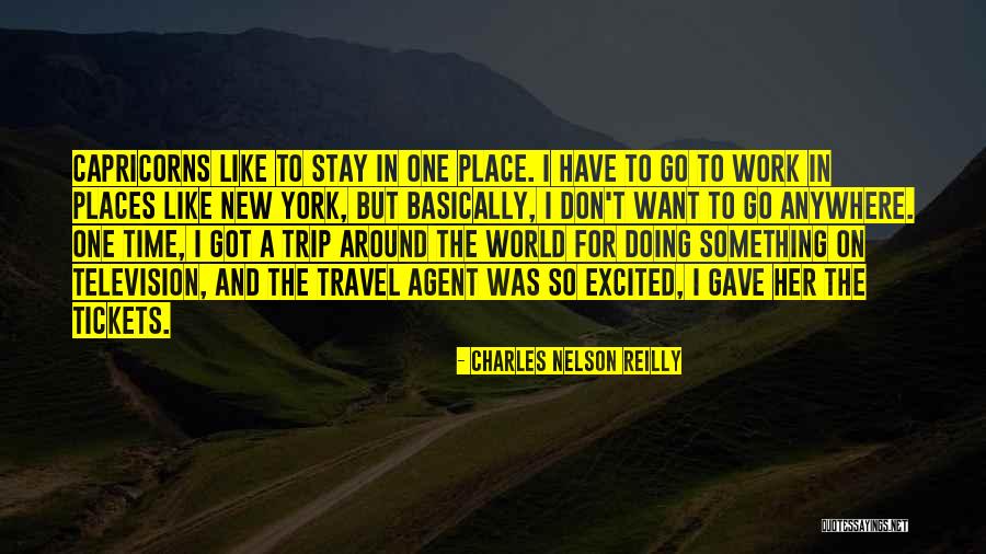 Trip Around The World Quotes By Charles Nelson Reilly Trip Around The World Quotes By Charles Nelson Reilly