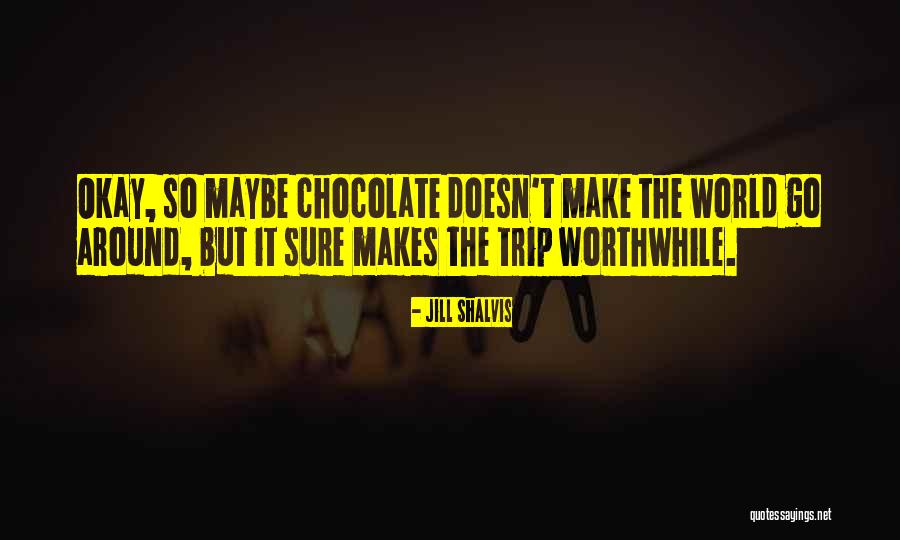 Trip Around The World Quotes By Jill Shalvis Trip Around The World Quotes By Jill Shalvis