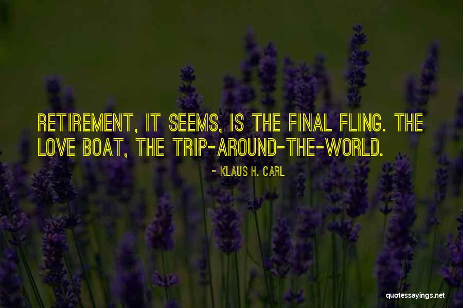 Trip Around The World Quotes By Klaus H. Carl Trip Around The World Quotes By Klaus H. Carl