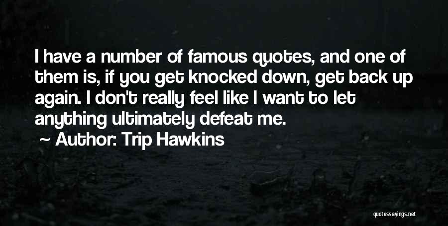Trip Hawkins Quotes 1158850