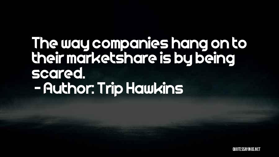 Trip Hawkins Quotes 1218212