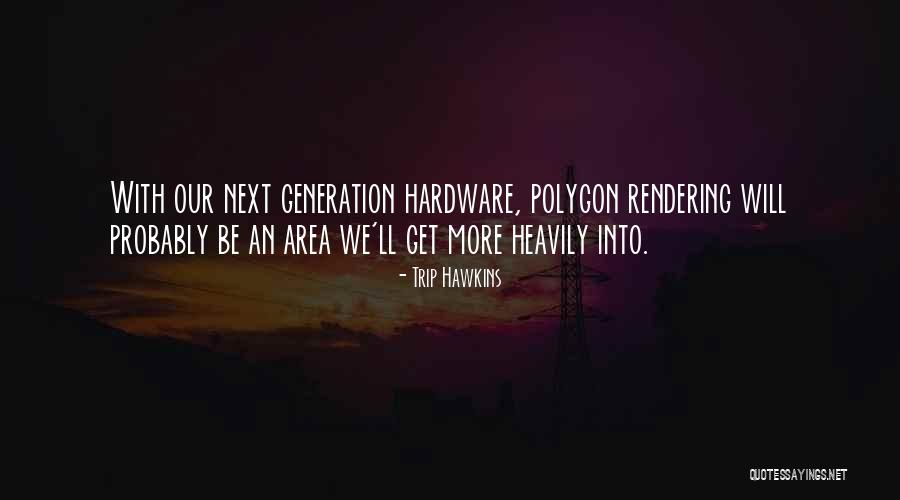 Trip Hawkins Quotes 133310 Trip Hawkins Quotes 133310