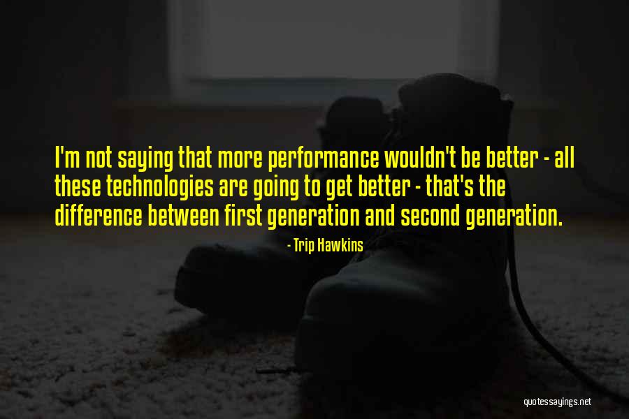 Trip Hawkins Quotes 1507409 Trip Hawkins Quotes 1507409