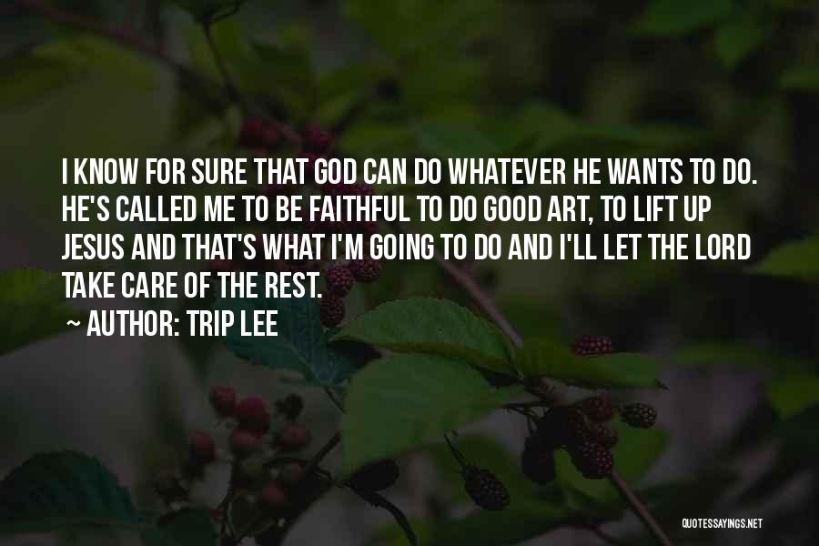 Trip Lee Quotes 2016929