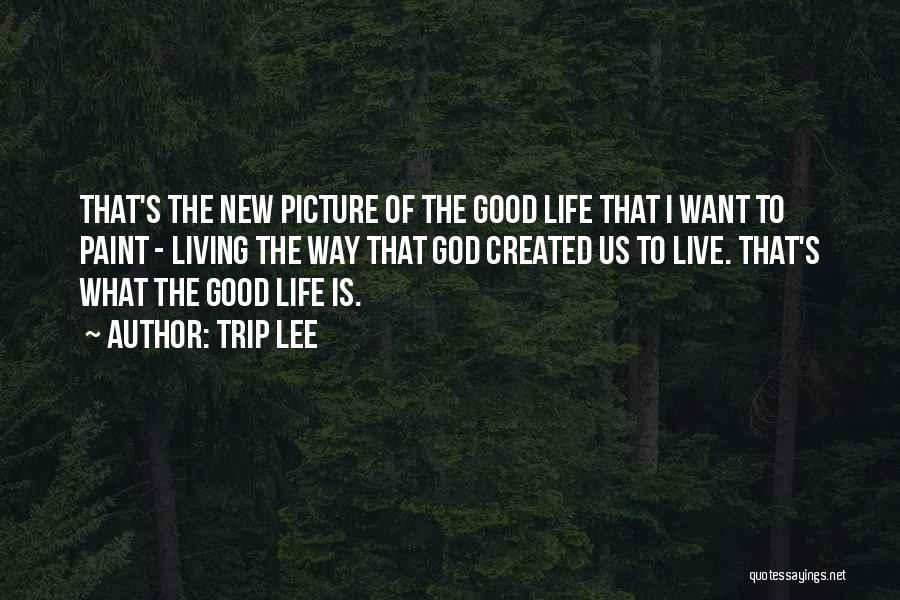 Trip Lee Quotes 550411