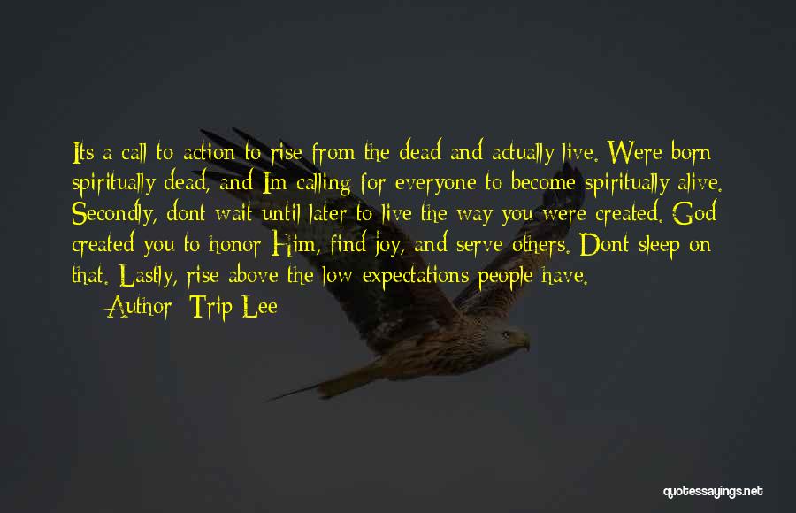 Trip Lee Rise Quotes By Trip Lee