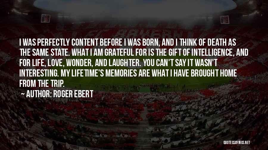 Trip Of A Lifetime Quotes By Roger Ebert