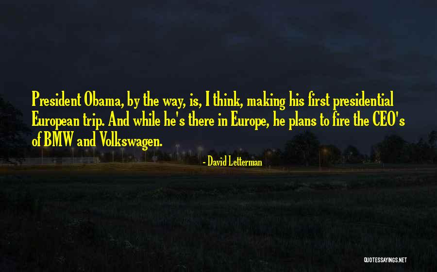 Trip To Europe Quotes By David Letterman Trip To Europe Quotes By David Letterman