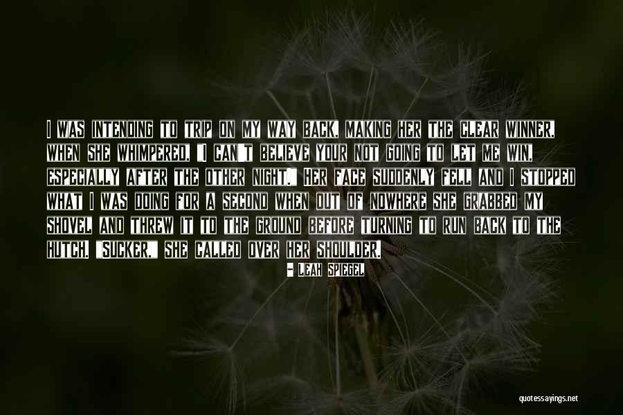 Trip To Nowhere Quotes By Leah Spiegel Trip To Nowhere Quotes By Leah Spiegel